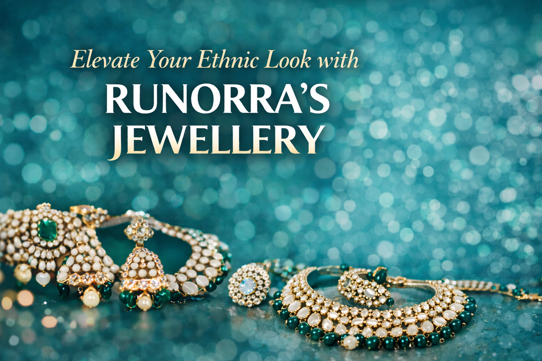 Elevate Your Ethnic Look with Runorra’s Jewellery